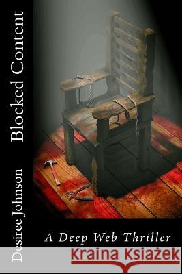 Blocked Content Desiree a. Johnson Lindsay Cooper Eric Johnson 9781533631664 Createspace Independent Publishing Platform - książka