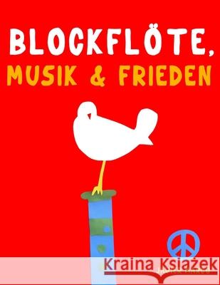 Blockfl?te, Musik & Frieden: 10 Leichte St?cke f?r Blockfl?te Anf?nger Buch Javier Marc? 9789974938670 E. C. Masterworks - książka