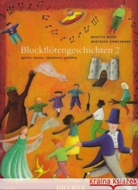 Blockflötengeschichten. Bd.2 : spielen, lernen, musizieren, gestalten Meier, Brigitte Zimmermann, Manfredo  9783931788780 Ricordi - książka