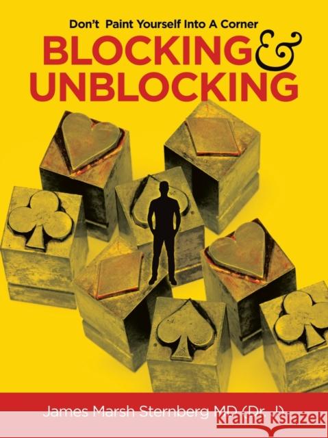 Blocking & Unblocking: Don't Paint Yourself into a Corner James Marsh Sternberg 9781665518420 Authorhouse - książka