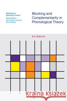 Blocking and Complementarity in Phonological Theory Bakovic, Eric 9781845533366  - książka