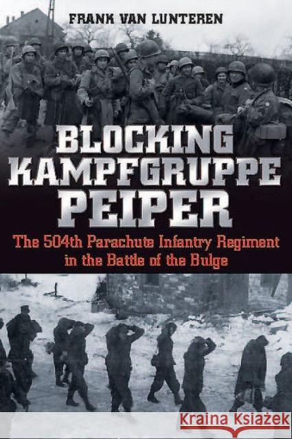 Blocking Kampfgruppe Peiper: The 504th Parachute Infantry Regiment in the Battle of the Bulge Frank Va 9781612003139 Casemate - książka