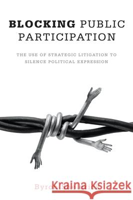 Blocking Public Participation: The Use of Strategic Litigation to Silence Political Expression Sheldrick, Byron 9781554589296 Wilfrid Laurier University Press - książka