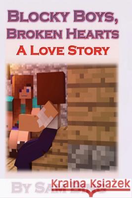 Blocky Boys, Broken Hearts: A Love Story Sam Bing 9781517785147 Createspace - książka