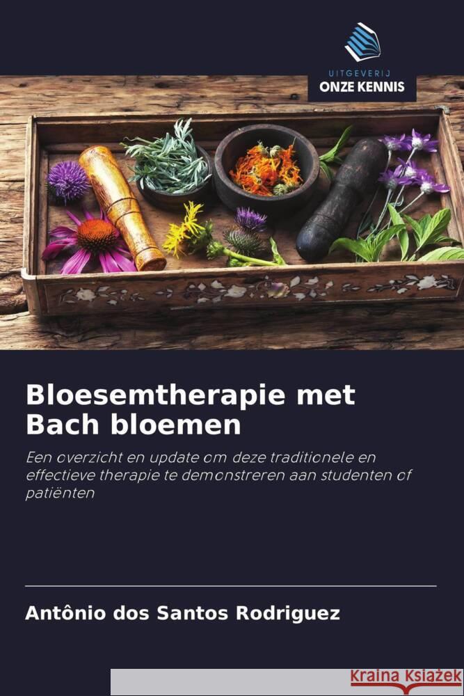 Bloesemtherapie met Bach bloemen dos Santos Rodriguez, Antonio 9786208280598 Uitgeverij Onze Kennis - książka