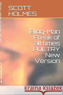 Blog-Man Freak of All Times Poetry New Version Scott Holmes 9781729382448 Independently Published - książka