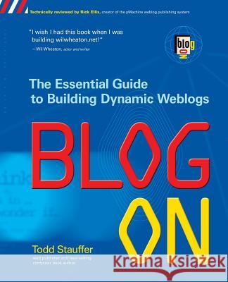 Blog on: Building Online Communities with Web Logs Stauffer, Todd 9780072227123 McGraw-Hill/Osborne Media - książka