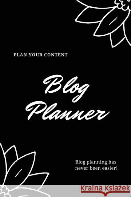 Blog Planner: Bloggers Design, Plan, & Create Using Content Strategy Planning, Creating Social Media Post, Blogger Gift, Journal Amy Newton 9781649442727 Amy Newton - książka