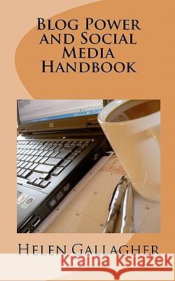 Blog Power and Social Media Handbook Helen Gallagher 9781453737989 Createspace - książka