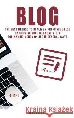 Blog: The Best Method to Realize a Profitable Blog by Growing Your Community 10x for Making Money Online in Several Ways Mark Gray 9781731380265 Independently Published - książka