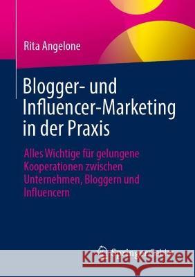 Blogger- und Influencer-Marketing in der Praxis Rita Angelone 9783658420895 Springer Fachmedien Wiesbaden - książka