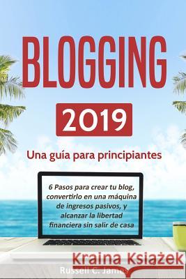 Blogging 2019: Una Gu Russell C. James 9781729392843 Independently Published - książka