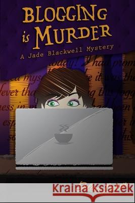 Blogging is Murder: A Jade Blackwell Mystery Gilian Baker 9781542331067 Createspace Independent Publishing Platform - książka