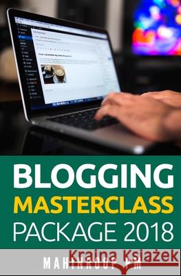 Blogging Masterclass Package 2018 Mahinroop Pm 9781985721296 Createspace Independent Publishing Platform - książka