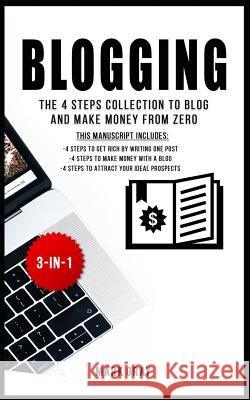 Blogging: The 4 Steps Collection to Blog and Make Money from Zero Mark Gray 9781792784804 Independently Published - książka