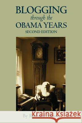Blogging Through the Obama Years Richard Miner 9781467977265 Createspace - książka