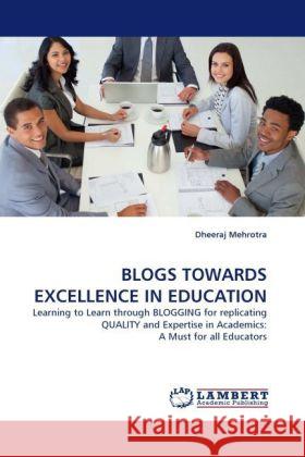 BLOGS TOWARDS EXCELLENCE IN EDUCATION Mehrotra, Dheeraj 9783844328752 LAP Lambert Academic Publishing - książka