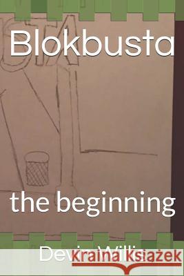 Blokbusta: the beginning Devin Willis 9781095707364 Independently Published - książka