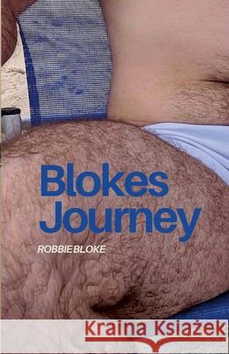 Blokes Journey Robbie Bloke 9781445770109 Lulu.com - książka