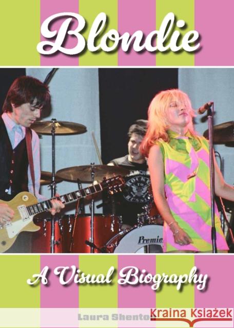 Blondie A Visual Biography Laura Shenton 9781915246967 Wymer Publishing - książka