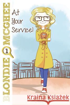 Blondie McGhee: At Your Service Ashley Eneriz Catherine Villanueva 9781523324569 Createspace Independent Publishing Platform - książka
