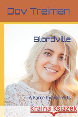 Blondville: A Farce In Two Acts Dov Treiman 9798513027355 Independently Published - książka
