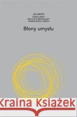 Błony umysłu Jolanta Brach-Czaina 9788366778351 Dowody na istnienie - książka