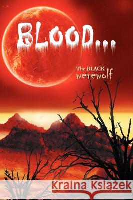 Blood... Darrell Moss 9781477155561 Xlibris Corporation - książka