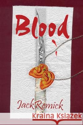 Blood Jack Remick 9781603818049 Camel Press - książka