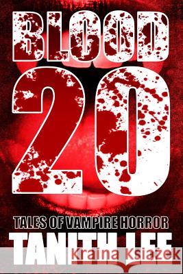 Blood 20: Tales of Vampire Horror Tanith Lee, Carolyn Edwards 9781845839093 Telos Publishing Ltd - książka