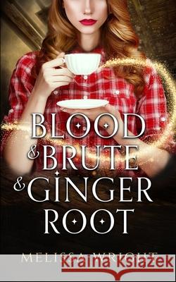 Blood & Brute & Ginger Root Melissa Wright 9781072079972 Independently Published - książka