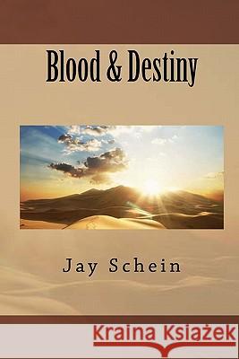 Blood & Destiny Jay Schein 9781456570453 Createspace - książka