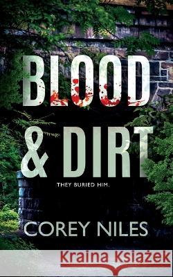 Blood & Dirt Corey Niles 9781648905179 Ninestar Press, LLC - książka