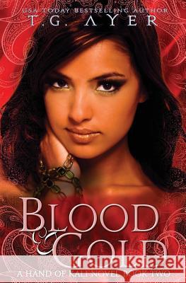 Blood & Gold: The Hand of Kali #2 T. G. Ayer 9780995112681 Infinite Ink Books - książka