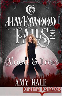 Blood & Iron: A Havenwood Falls High Novella Amy Hale 9781939859846 Ang'dora Productions, LLC - książka