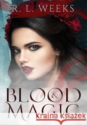 Blood & Magic R. L. Weeks 9780359721450 Lulu.com - książka
