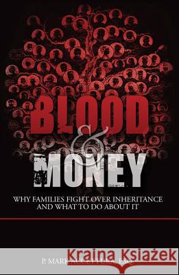 Blood & Money: Why Families Fight Over Inheritance and What to Do about It P. Mark Accettura 9780966927849 Collinwood Press, LLC - książka