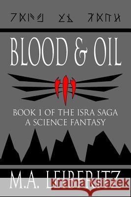Blood & Oil: A Science Fantasy M. a. Leibfritz 9781505291773 Createspace - książka