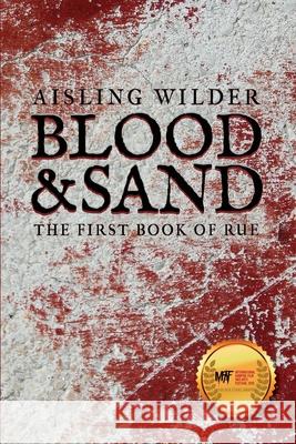 Blood & Sand: The First Book of Rue Aisling Wilder 9781838115210 Wilderwood Press - książka