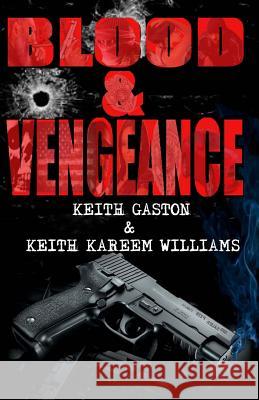 Blood & Vengeance Keith Kareem Williams Keith Gaston 9781502846594 Createspace - książka