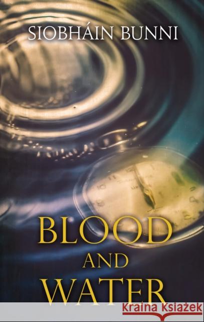 Blood & Water Siobhain Bunni 9781781999905 Poolbeg Press Ltd - książka