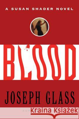 Blood: A Susan Shader Novel Glass, Joseph 9780743242554 Simon & Schuster - książka