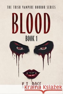 Blood: A Vampire Horror Novel K. T. Rose 9781966857006 Kyrobooks - książka