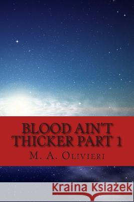 Blood Ain't Thicker Part 1: Jonah & the Whale M. A. Olivieri 9781500937805 Createspace - książka