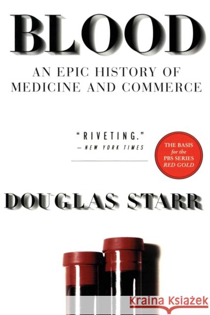 Blood: An Epic History of Medicine and Commerce Douglas Starr 9780688176495 Harper Perennial - książka
