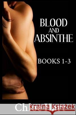 Blood and Absinthe: Books 1 - 3 Chloe Hart 9781492160595 Createspace - książka