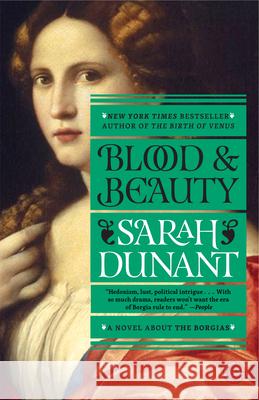 Blood and Beauty: A Novel about the Borgias Sarah Dunant 9780812981612 Random House Trade - książka