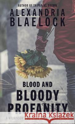 Blood and Bloody Profanity Alexandria Blaelock   9781922744654 Bluemere Books - książka