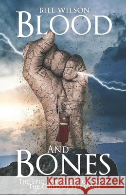 Blood and Bones: The Epic Adventure of Iweka, The Child of the Gods Wilson, Bill 9798684962417 Independently Published - książka