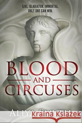 Blood and Circuses Aliya Smyth 9780994890825 Varlet & Vertue - książka